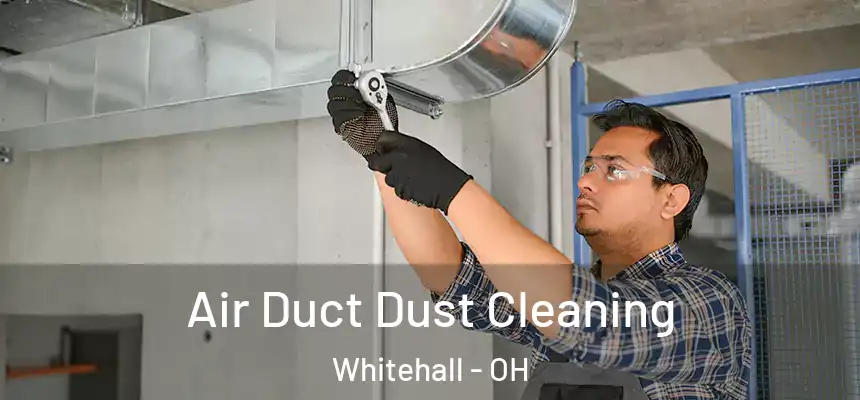  Air Duct Dust Cleaning Whitehall - OH