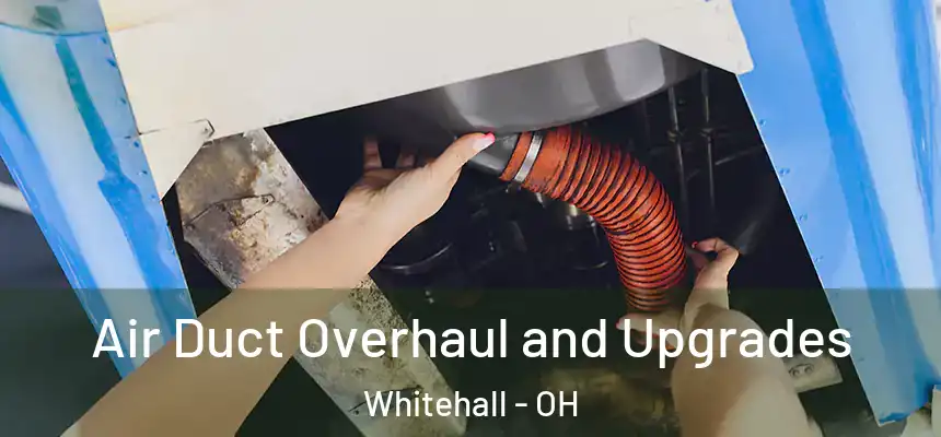  Air Duct Overhaul and Upgrades Whitehall - OH