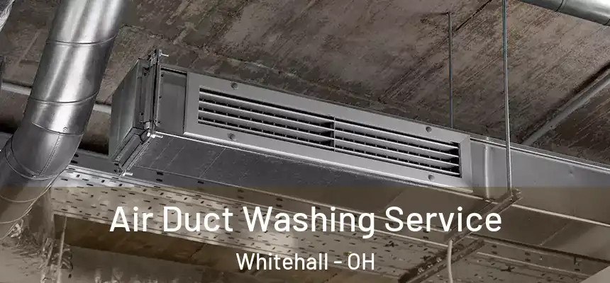  Air Duct Washing Service Whitehall - OH