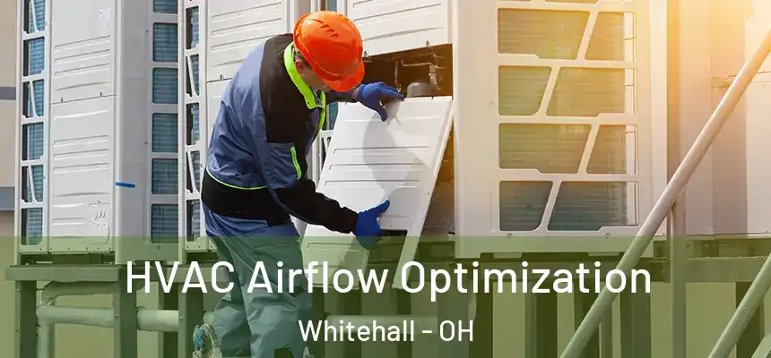  HVAC Airflow Optimization Whitehall - OH