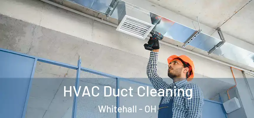 HVAC Duct Cleaning Whitehall - OH