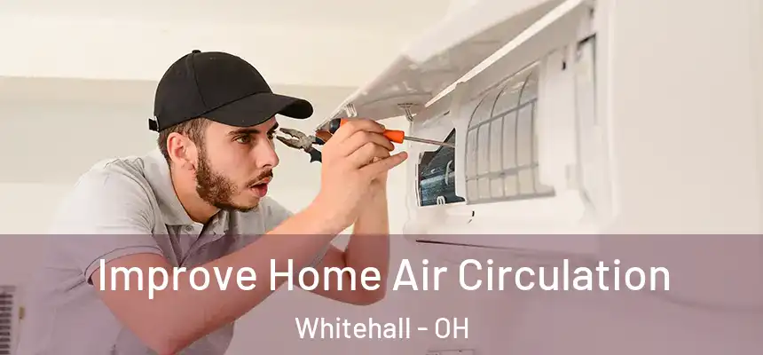  Improve Home Air Circulation Whitehall - OH