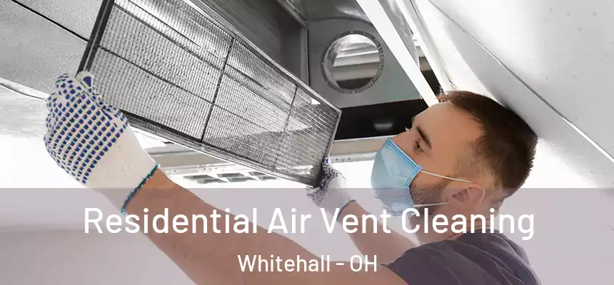  Residential Air Vent Cleaning Whitehall - OH